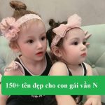 150+ tên hay cho con gái vần N đẹp & thông minh, xinh xắn