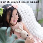 200+ tên hay cho con gái họ Hoàng đẹp & ý nghĩa, may mắn