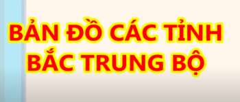 Bản đồ các tỉnh vùng Bắc Trung Bộ Việt Nam 2022