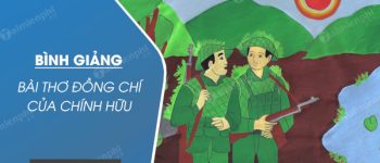 Bình giảng bài thơ Đồng chí của Chính Hữu