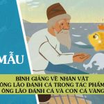 Bình giảng về nhân vật ông lão đánh cá trong tác phẩm Ông lão đánh cá và con cá vàng