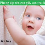 Bố tên Phong đặt tên con là gì cho hay, bá đạo & may mắn?