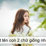 Cách đặt tên 2 chữ giống nhau cho bé trai, bé gái siêu độc đáo