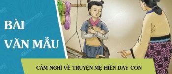 Cảm nghĩ về truyện Mẹ hiền dạy con