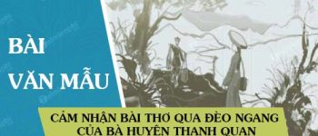 Cảm nhận bài thơ Qua đèo Ngang của bà Huyện Thanh Quan