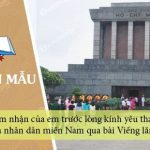 Cảm nhận của em trước lòng kính yêu tha thiết của nhân dân miền Nam qua bài Viếng lăng Bác