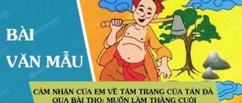 Cảm nhận của em về tâm trạng của Tản Đà qua bài thơ: Muốn làm thằng Cuội