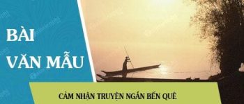 Cảm nhận truyện ngắn Bến quê