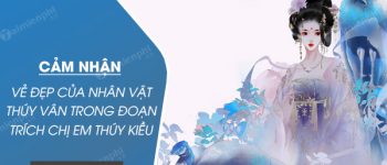 Cảm nhận vẻ đẹp của nhân vật Thúy Vân trong đoạn trích Chị em Thúy Kiều