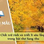 Chất trữ tình và triết lí sâu lắng trong bài thơ Sang thu