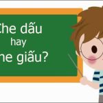 Che dấu hay che giấu? Từ nào mới đúng chính tả