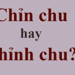 Chỉn chu hay chỉnh chu, từ nào là đúng chính tả?