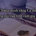 Chứng minh rằng Ca dao là tiếng nói của tình cảm gia đình…