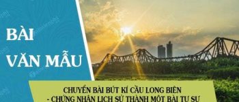 Chuyển bài bút kí Cầu Long Biên – chứng nhân lịch sử thành một bài tự sự