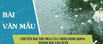 Chuyển bài thơ Mưa của Trần Đăng Khoa thành bài văn xuôi