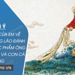 Dàn ý cảm nghĩ của em về nhân vật ông lão đánh cá trong tác phẩm Ông Lão Đánh Cá và Con Cá Vàng