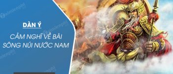 Dàn ý cảm nghĩ về bài Sông núi nước Nam