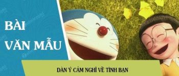 Dàn ý Cảm nghĩ về tình bạn