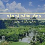 Dàn ý cho bài văn tả cảnh lớp 5