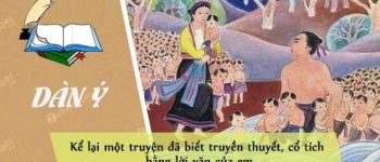 Dàn ý kể lại một truyện đã biết truyền thuyết, cổ tích bằng lời văn của em