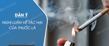 Dàn ý nghị luận về tác hại của thuốc lá