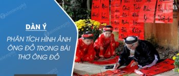 Dàn ý phân tích hình ảnh ông đồ trong bài thơ Ông đồ