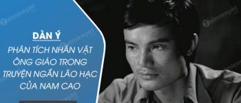 Dàn ý phân tích nhân vật ông Giáo trong truyện ngắn Lão Hạc của Nam Cao