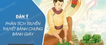 Dàn ý phân tích truyện Bánh chưng bánh giày