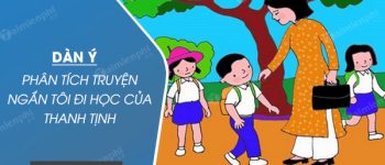 Dàn ý phân tích truyện ngắn Tôi đi học của Thanh Tịnh