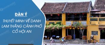 Dàn ý thuyết minh về danh lam thắng cảnh Phố cổ Hội An