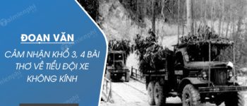 Đoạn văn cảm nhận khổ 3, 4 Bài thơ về tiểu đội xe không kính