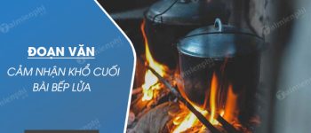 Đoạn văn cảm nhận khổ cuối bài Bếp lửa