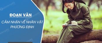 Đoạn văn cảm nhận về nhân vật Phương Định