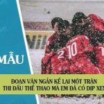 Đoạn văn ngắn kể lại một trận thi đấu thể thao mà em đã có dịp xem