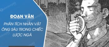 Đoạn văn phân tích nhân vật ông Sáu trong truyện ngắn Chiếc lược ngà