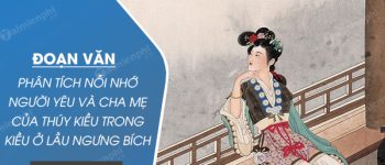 Đoạn văn phân tích nỗi nhớ người yêu của Thúy Kiều trong Kiều ở lầu Ngưng Bích