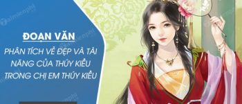 Đoạn văn Phân tích vẻ đẹp và tài năng của Thúy Kiều