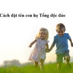 Độc đáo với cách đặt tên con họ Tống hợp phong thủy