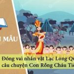 Đóng vai nhân vật Lạc Long Quân kể lại truyện Con Rồng Cháu Tiên.