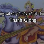 Đóng vai sứ giả hãy kể lại câu chuyện Thánh Gióng