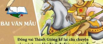 Đóng vai Thánh Gióng kể lại câu chuyện của mình sau khi đánh đuổi xong giặc Ân