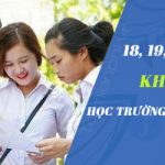 Được 18, 19, 20 điểm khối A nên chọn học trường nào, ngành nào