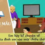 Em hãy kể chuyện về gia đình em vào một chiều thứ bảy