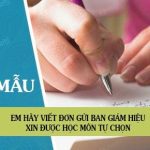 Em hãy viết đơn gửi Ban Giám hiệu xin được học môn tự chọn về ngoại ngữ hoặc tin học