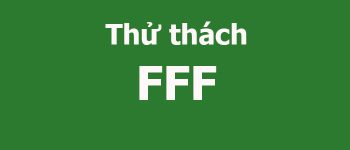 FFF là gì? Thử thách FFF là gì?