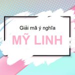 Giải mã ý nghĩa tên Mỹ Linh, công việc, tình duyên có thuận lợi?