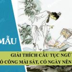 Giải thích câu tục ngữ Có công mài sắt, có ngày nên kim