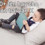 Gợi ý 150+ tên hay cho con trai vần K & đệm lót may mắn