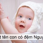 Gợi ý cách đặt tên con có tên đệm là Nguyên đọc là ưng liền