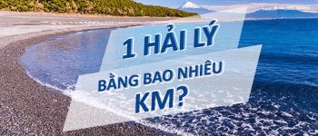 Hải lý là gì? 1 hải lý là bao nhiêu cây số?